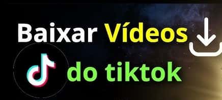 baixar vídeo do tiktok em alta qualidade